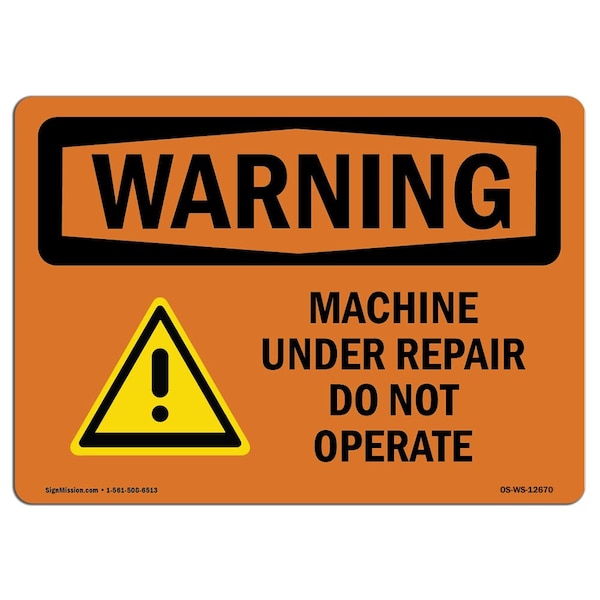 OSHA WARNING Sign, Machine Under Repair Do Not Operate, 18in X 12in Alum, 18" W, 12" H, Landscape